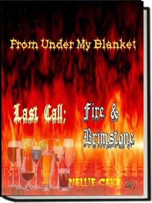 cover image of From under My Blanket...Last Call; Fire & Brimstone Bk. 4